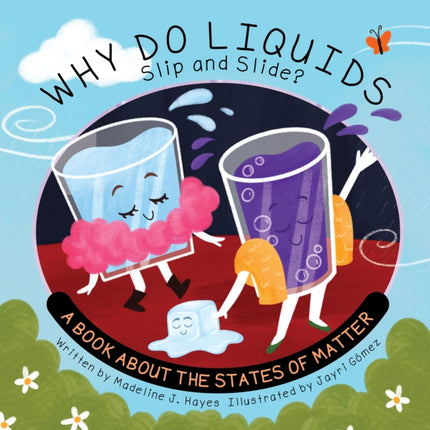 Why Do Liquids Slip and Slide