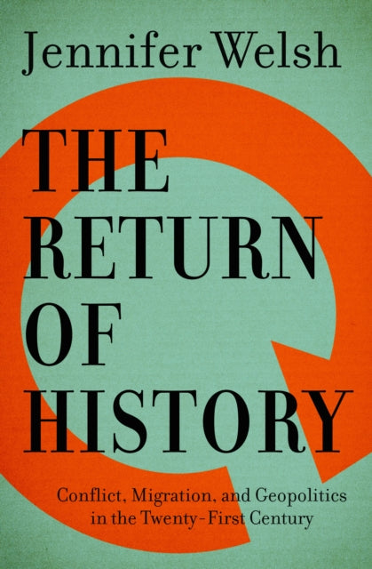 The Return of History: Conflict, Migration, and Geopolitics in the Twenty-First Century