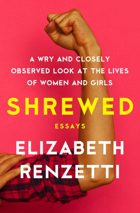 Shrewed: A Wry and Closely Observed Look at the Lives of Women and Girls