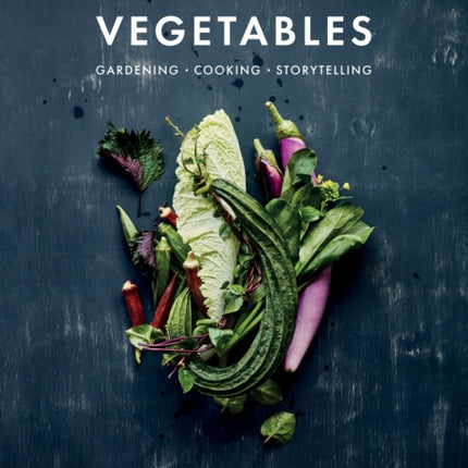 Asian Vegetables: Gardening. Cooking. Storytelling.