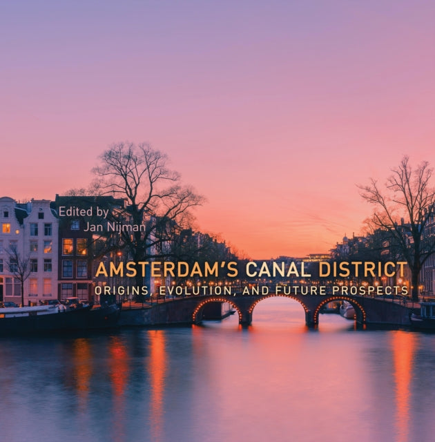 Amsterdam's Canal District: Origins, Evolution, and Future Prospects