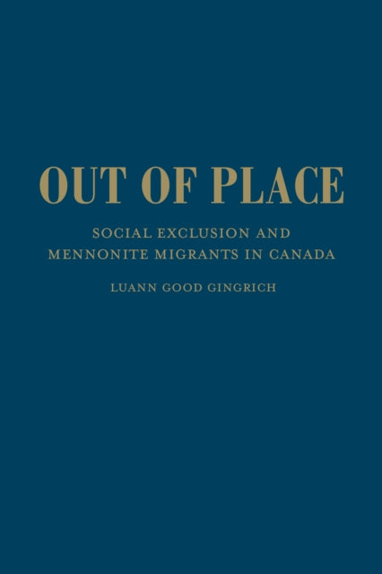 Out of Place: Social Exclusion and Mennonite Migrants in Canada