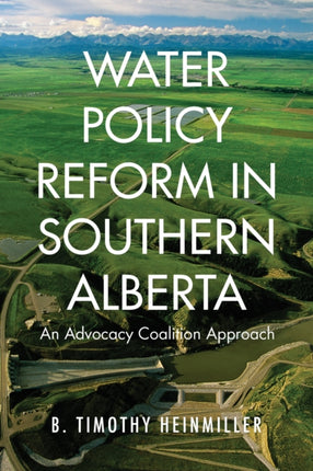 Water Policy Reform in Southern Alberta: An Advocacy Coalition Approach