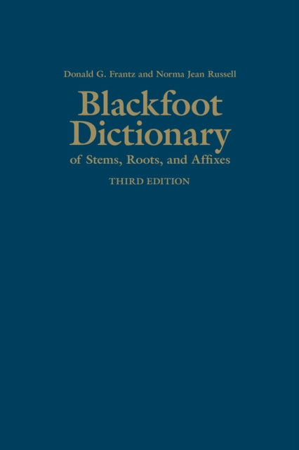Blackfoot Dictionary of Stems Roots and Affixes