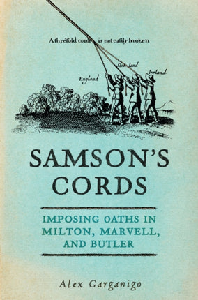 Samsons Cords  Imposing Oaths in Milton Marvell