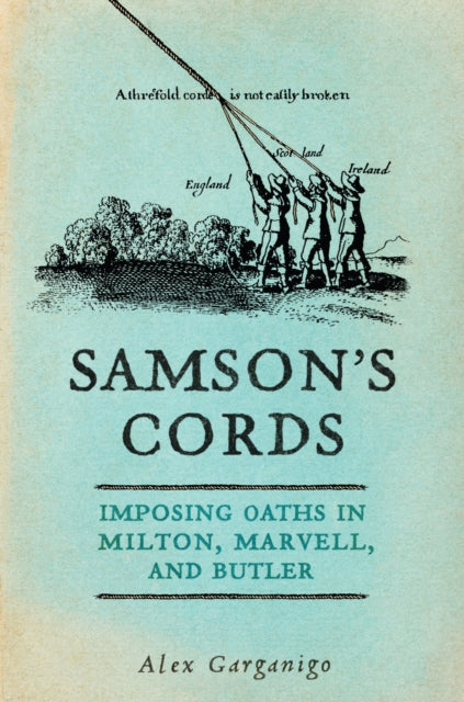Samsons Cords  Imposing Oaths in Milton Marvell