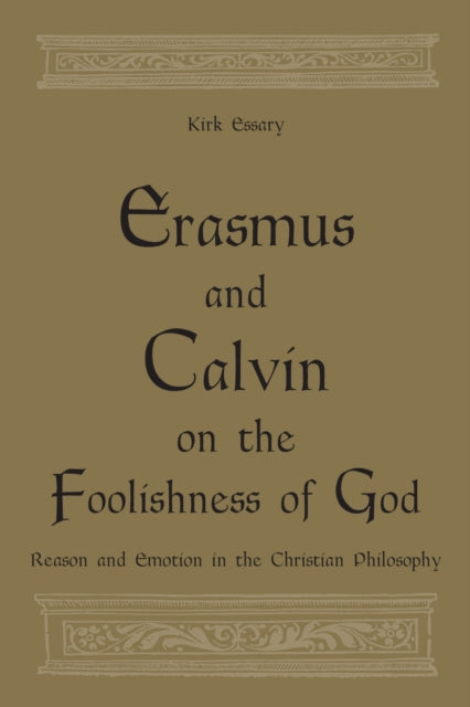 Erasmus and Calvin on the Foolishness of God