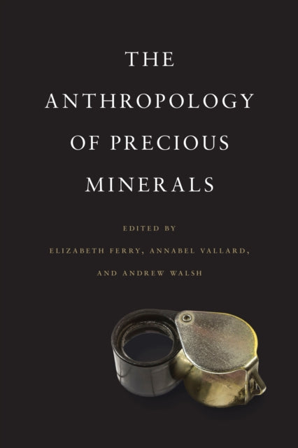 The Anthropology of Precious Minerals