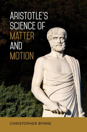 Aristotles Science of Matter and Motion