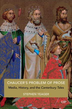 Chaucers Problem of Prose  Media History and The Canterbury Tales