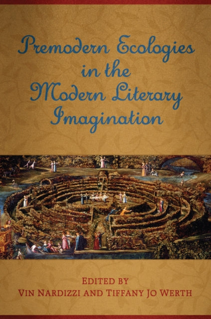 Premodern Ecologies in the Modern Literary