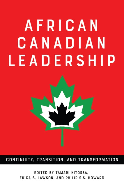 African Canadian Leadership: Continuity, Transition, and Transformation