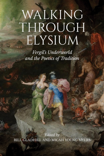 Walking through Elysium: Vergil's Underworld and the Poetics of Tradition