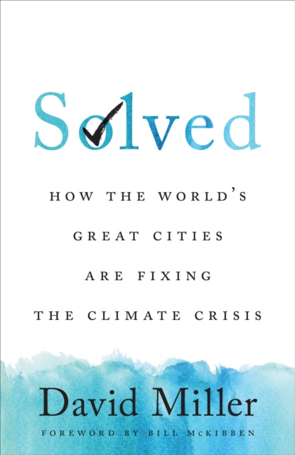 Solved: How the World's Great Cities Are Fixing the Climate Crisis