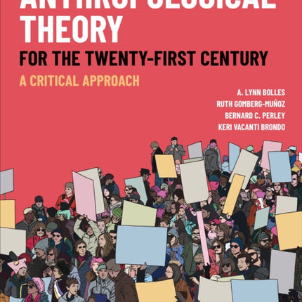 Anthropological Theory for the Twenty-First Century: A Critical Approach