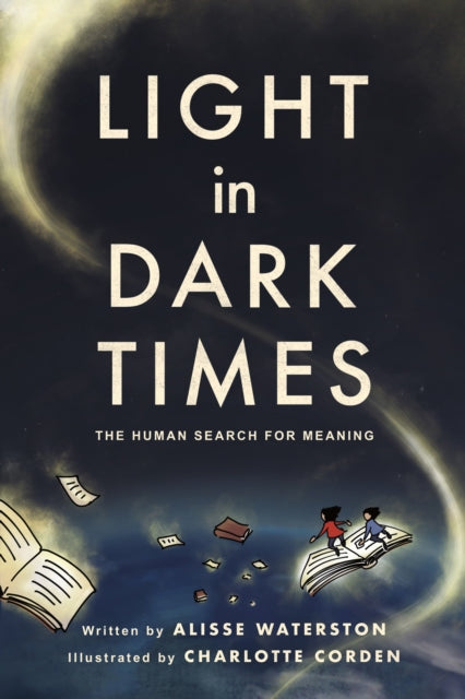 Light in Dark Times: The Human Search for Meaning