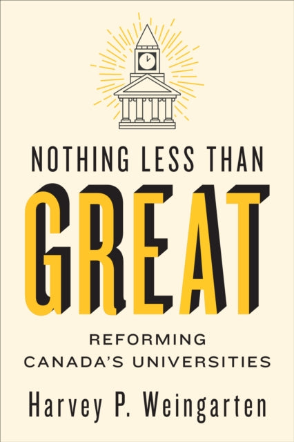 Nothing Less than Great: Reforming Canada's Universities