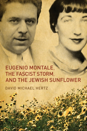 Eugenio Montale the Fascist Storm and the Jewish Sunflower