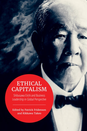 Ethical Capitalism  Shibusawa Eiichi and Business