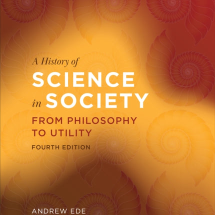 A History of Science in Society: From Philosophy to Utility