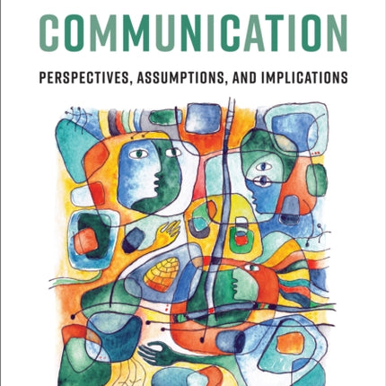 Introducing Communication: Perspectives, Assumptions, and Implications