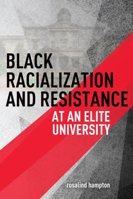 Black Racialization and Resistance at an Elite