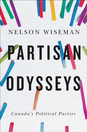 Partisan Odysseys: Canada's Political Parties