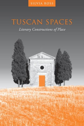 Tuscan Spaces: Literary Constructions of Space