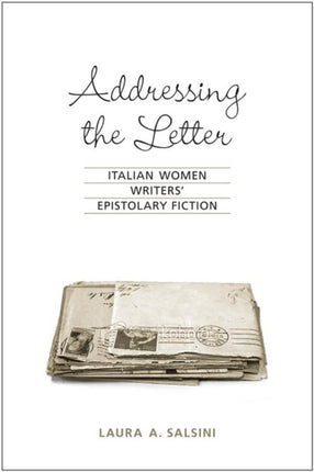 Addressing the Letter: Italian Women Writers' Epistolary Fiction