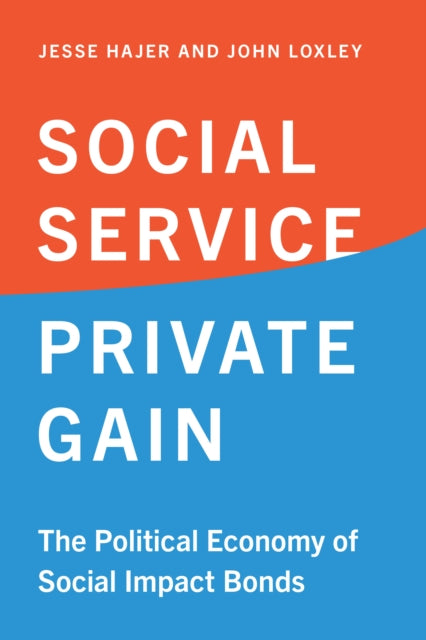 Social Service, Private Gain: The Political Economy of Social Impact Bonds