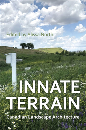 Innate Terrain: Canadian Landscape Architecture