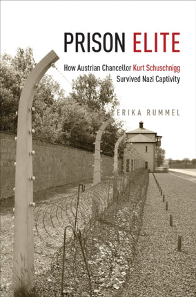 Prison Elite: How Austrian Chancellor Kurt Schuschnigg Survived Nazi Captivity