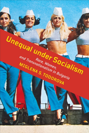 Unequal under Socialism  Race Women and
