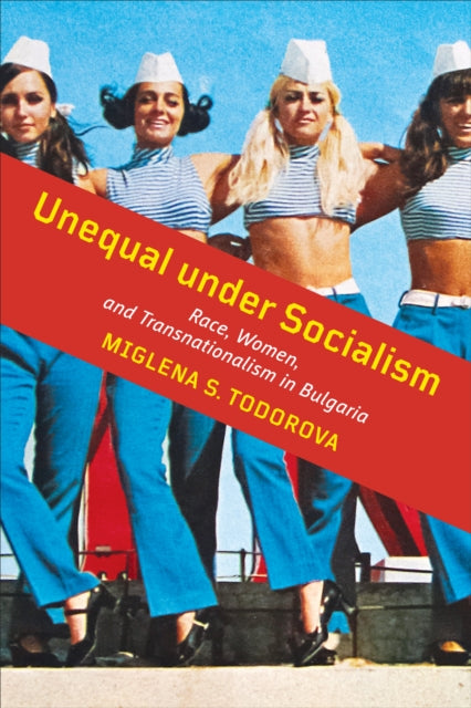 Unequal under Socialism  Race Women and