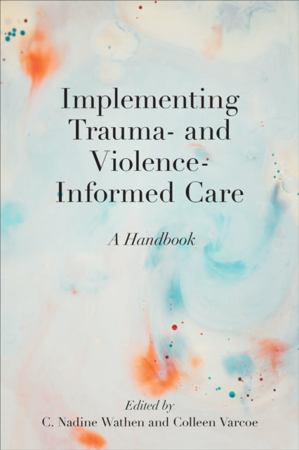 Implementing Trauma and ViolenceInformed Care