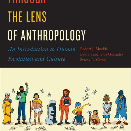 Through the Lens of Anthropology: An Introduction to Human Evolution and Culture