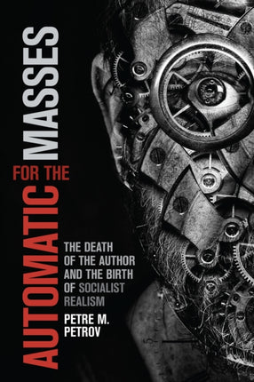 Automatic for the Masses: The Death of the Author and the Birth of Socialist Realism