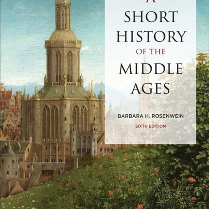 A Short History of the Middle Ages, Sixth Edition