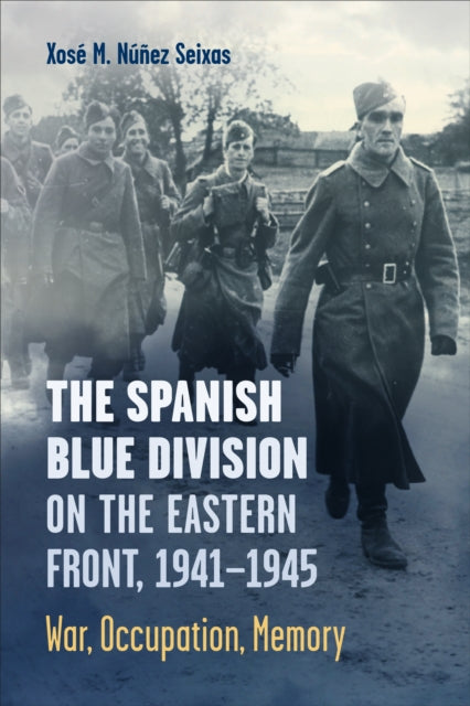 The Spanish Blue Division on the Eastern Front