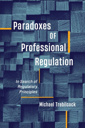 Paradoxes of Professional Regulation