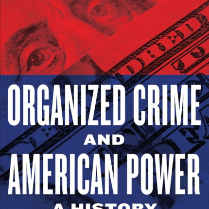 Organized Crime and American Power