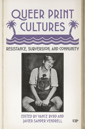 Queer Print Cultures  Resistance Subversion and Community