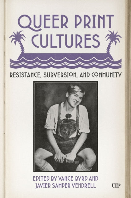 Queer Print Cultures  Resistance Subversion and Community