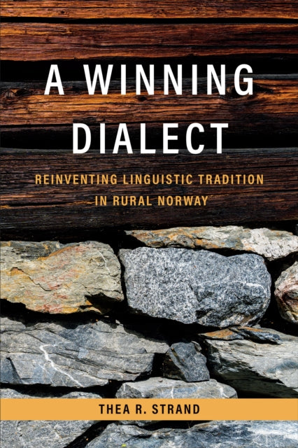 A Winning Dialect  Reinventing Linguistic Tradition in Rural Norway