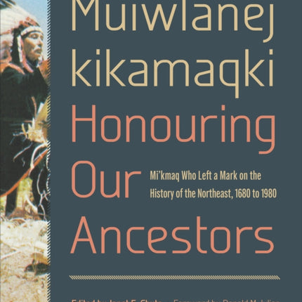 Muiwlanej kikamaqki Honouring Our Ancestors