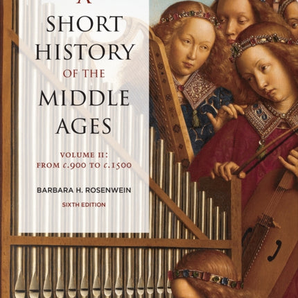 A Short History of the Middle Ages, Volume II: From c.900 to c.1500, Sixth Edition