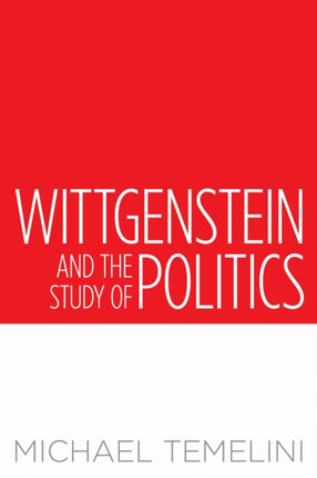Wittgenstein and the Study of Politics