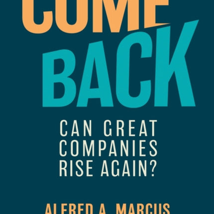 Comeback  Can Great Companies Rise Again