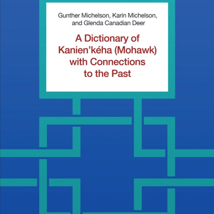 A Dictionary of Kanienkeha Mohawk with Connections to the Past