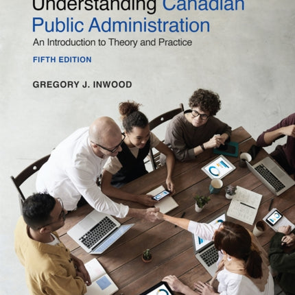 Understanding Canadian Public Administration  An